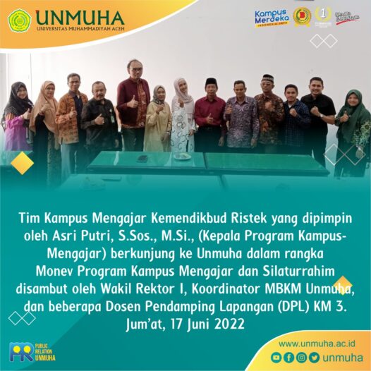 Tim Program KM-3 Kemdikbud Ristek yang dipimpin Ibu Asri Putri, M.Si (Kepala Program Kampus Mengajar) melaksanakan monitoring dan evaluasi di Universitas Muhammadiyah Aceh, 17 Juni 2022